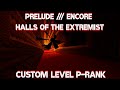 It's a continue of Ultrakill prelude | HALLS OF THE EXTREMIST CUSTOM LEVEL | P-RANK