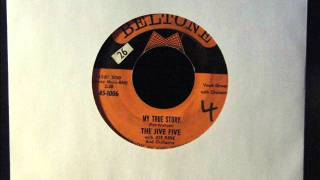 MY TRUE STORY - THE JIVE FIVE
