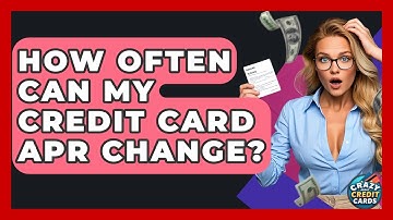 How Often Can My Credit Card APR Change? - Crazy About Credit Cards