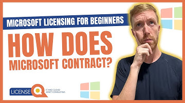 How Does Microsoft Contract? | Microsoft Licensing for Beginners