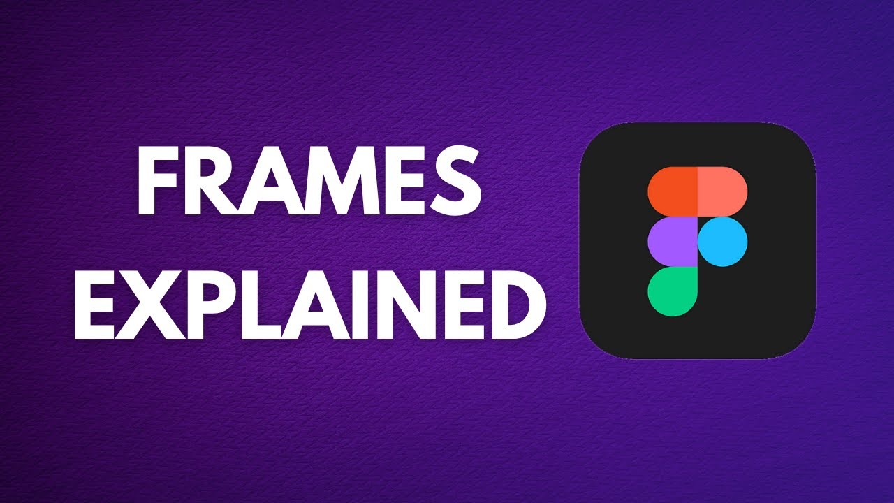 Figma Frames Explained (Beginner Tutorial) - YouTube