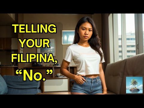 Telling Your Filipina, "No."
