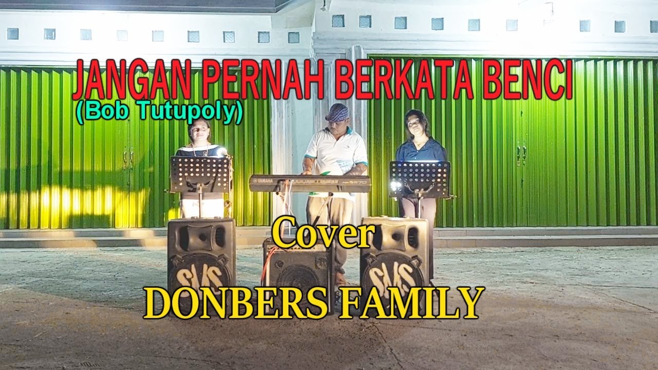 Lagu Kenangan-JANGAN PERNAH BERKATA BENCI(Bob Tutupoly)Cover-By-DONBERS FAMILY Channel  (DFC) Malaka