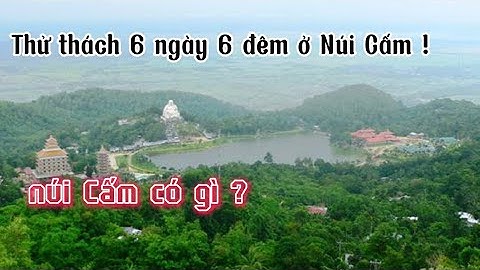 #Vlog trải nghiệm 1 ngày 1 đêm ở núi Cấm có gì thú vị !