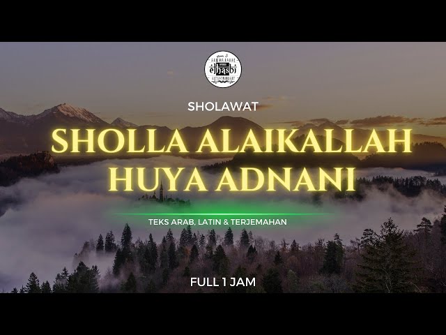 Sholla Alaikallah Huya Adnani (صَلَّى عَلَيْكَ اللهُ يَا عَدْنَانِي) - Lirik Arab, Latin u0026Terjemah class=