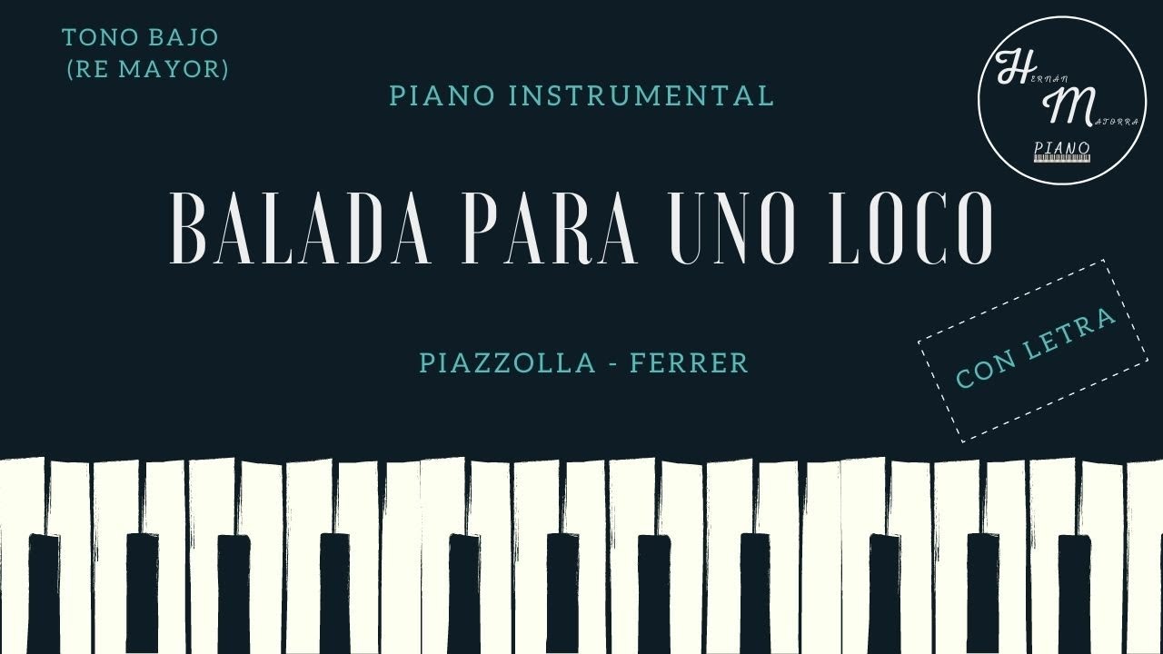 Balada para un loco - Tono Bajo - Piazzolla-Ferrer- Karaoke Instrumental de Piano - D (D Mayor)