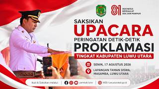 FULL: Upacara Peringatan Detik-Detik Proklamasi, Kabupaten Luwu Utara, 17 Agustus 2026
