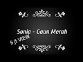 Sonia - Gaun Merah (Biarkan ku bawa luka hatiku ini) Lirik