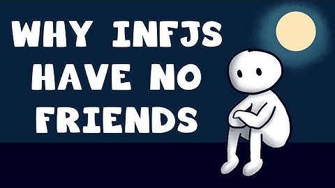 Why INFJs Have No Friends