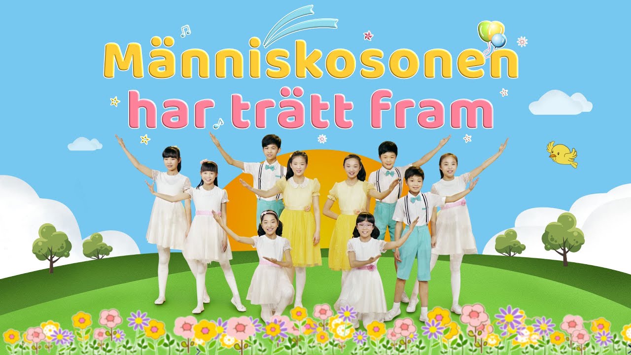 Lovsång - Herren Jesus har återvänt bland människor ”Människosonen har trätt fram” barndans