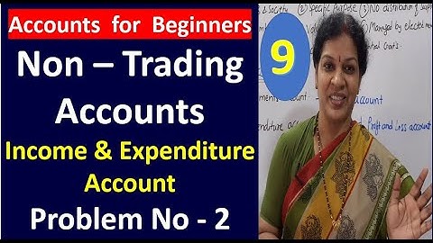 9. Income & Expenditure Account - Problem Number Number : 2