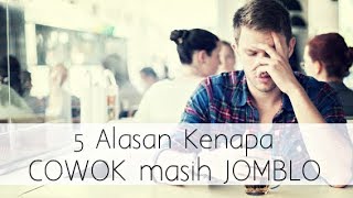 5 Alasan Kenapa Cowok Masih Jomblo   Beberapa Hal Penting Yang Bikin Pria Jomblo Terus