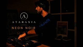 ATARAXIA — NEON NOIR | SOUND STUDIES 001 | Progressive House & Melodic Techno