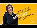 A WORLD THAT HAS VERY LOW LEVELS OF #EMPATHY IS MUCH DARKER PLACE TO LIVE IN / by ELIF SHAFAK