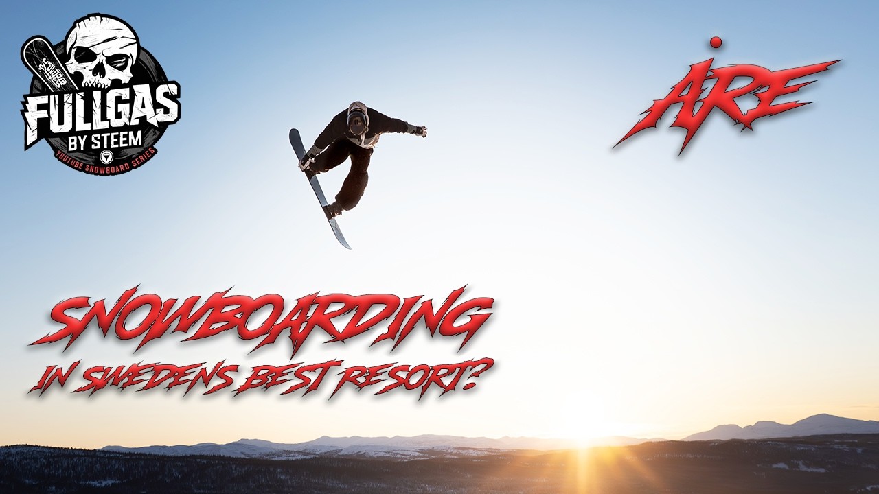 FullGas (Episode 17) - SNOWBOARDING IN SWEDENS BEST RESORT? ÅRE!