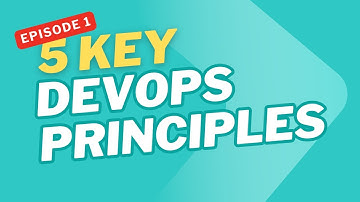 DevOps Engineering 5 key Principles | Introduction to DevOps Engineering Episode 1