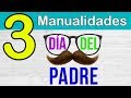 3 MANUALIDADES PARA EL DÍA DEL PADRE en 5 minutos!!