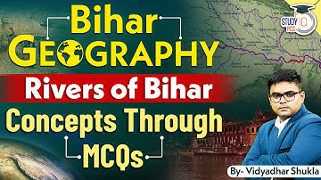 Bihar Special Geography | Rivers of Bihar | Concepts Through MCQs | 70th BPSC | StudyIQ PCS