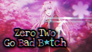 Zero Two X Go Bad Btch