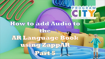 How to create an AR experience with ZappAR: Part 5 - Program CITY