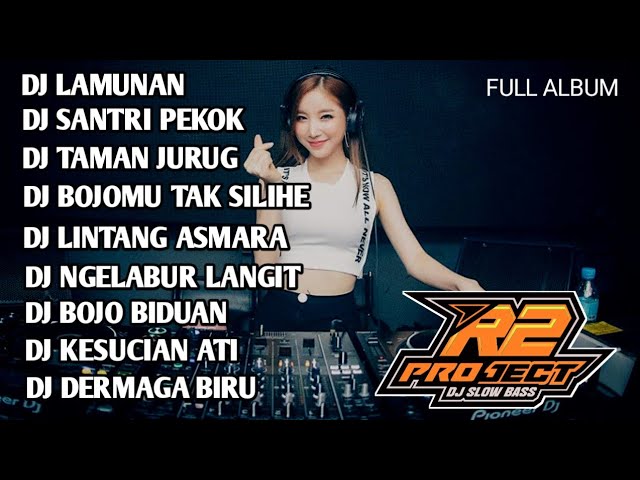 DJ FULL ALBUM LAMUNAN _ SANTRI PEKOK || BY R2 PROJECT FULL BASS class=
