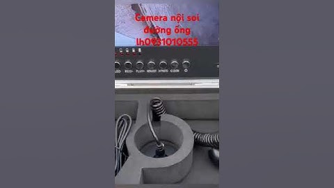 Camera nội soi đường ống công nghiệp chụp ảnh lưu video siêu nét