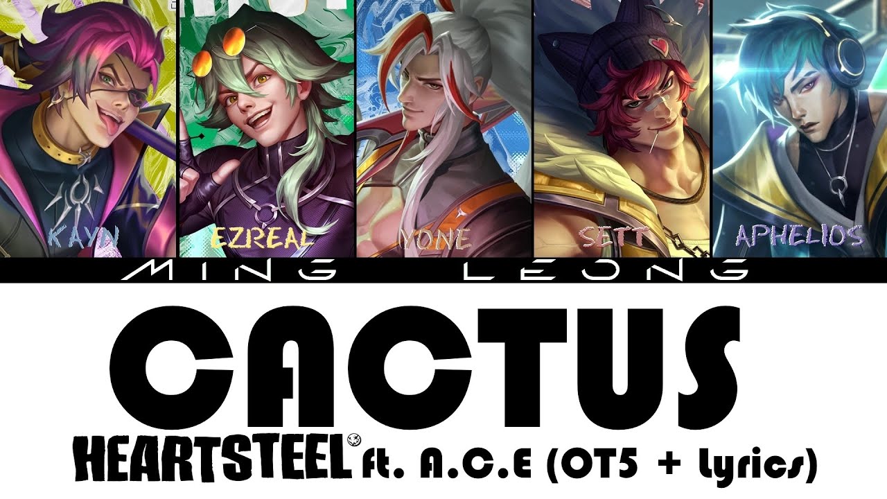 HEARTSTEEL - CACTUS ft. A.C.E (OT5 + Lyrics) HEARTSTEEL - CACTUS ft. A.C.E (OT5 + Lyrics)
