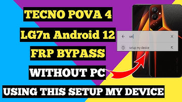 TECNO POVA 4 LG7n FRP BYPASS WITHOUT PC SOLVE!!!