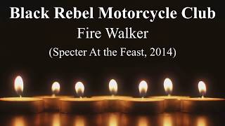 Black Rebel Motorcycle Club - Fire Walker (Sub Español/Eng Lyrics)