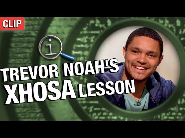 QI | Trevor Noah's Xhosa Lesson class=