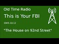 This Is Your FBI OTR 1945-10-12 "The House on 92nd Street" Old Time Radio