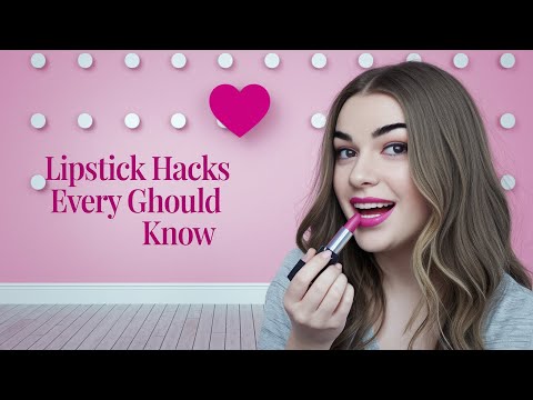 Lipstick hacks Every