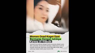 Momen Onad Kaget Saat Manja Dengan Istrinya Karena Di Videoin Mata Pali