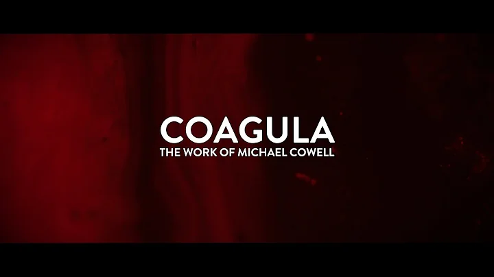 Coagula: The Work of Michael Cowell