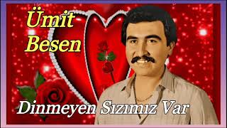 Ümit Besen - Dinmeyen Sızımız Var Resimi