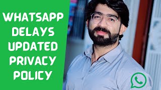 Information WhatsApp Privacy Policy Changed Again || WhatsApp Privacy Policy delayed amid backlash from users Guide