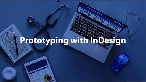 Prototyping With InDesign Intro
