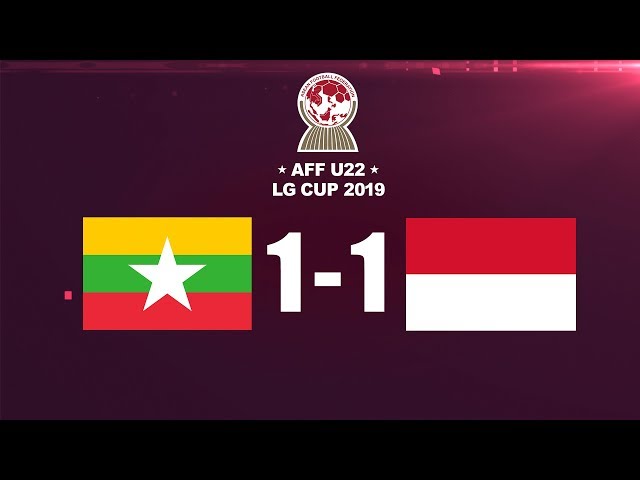 MYANMAR 1 VS 1  INDONESIA_AFF U-22 LG CUP 2019 GOAL DAN PELUANG class=