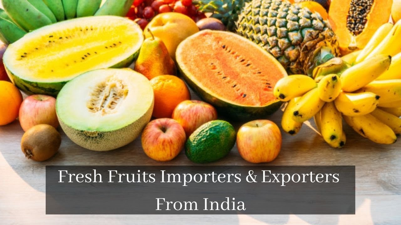 Fresh Fruits Importers & Exporters From India Pisum Foods YouTube