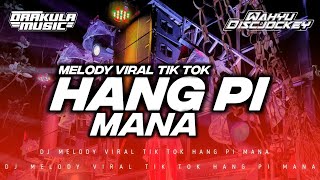 Download Lagu DJ HANG PI MANA MELODY VIRAL TIKTOK FT WAHYU DISCJOCKEY TERBARU MP3