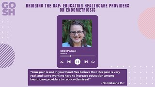 Bridging the Gap: Educating Healthcare Providers on Endometriosis