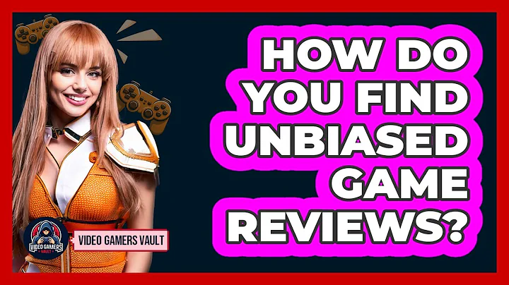 How Do You Find Unbiased Game Reviews? - Video Gamers Vault