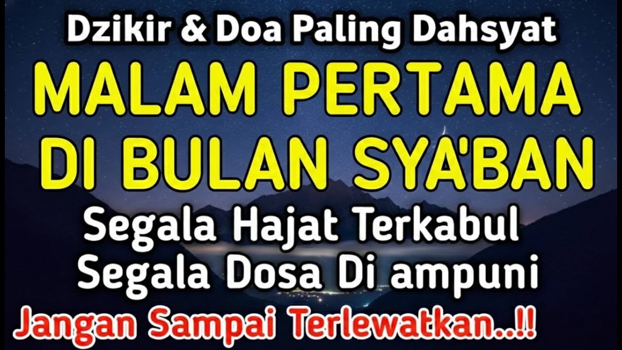 DZIKIR DI MALAM SYA'BAN | DZIKIR MUSTAJAB MALAM PERTAMA BULAN SYA'BAN - Alaa Yasser