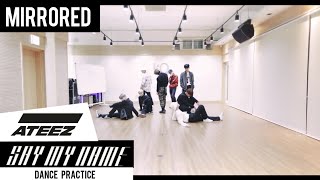 [Mirrored] ATEEZ - 'Say My Name' Dance Practice Video