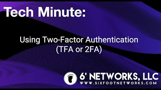 Tech Minute Using Two-Factor Authentication Tfa Or 2Fa - 6 Networks, Llc