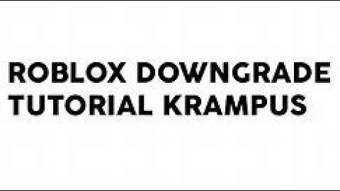 How to downgrade roblox FOR EXPLOITS