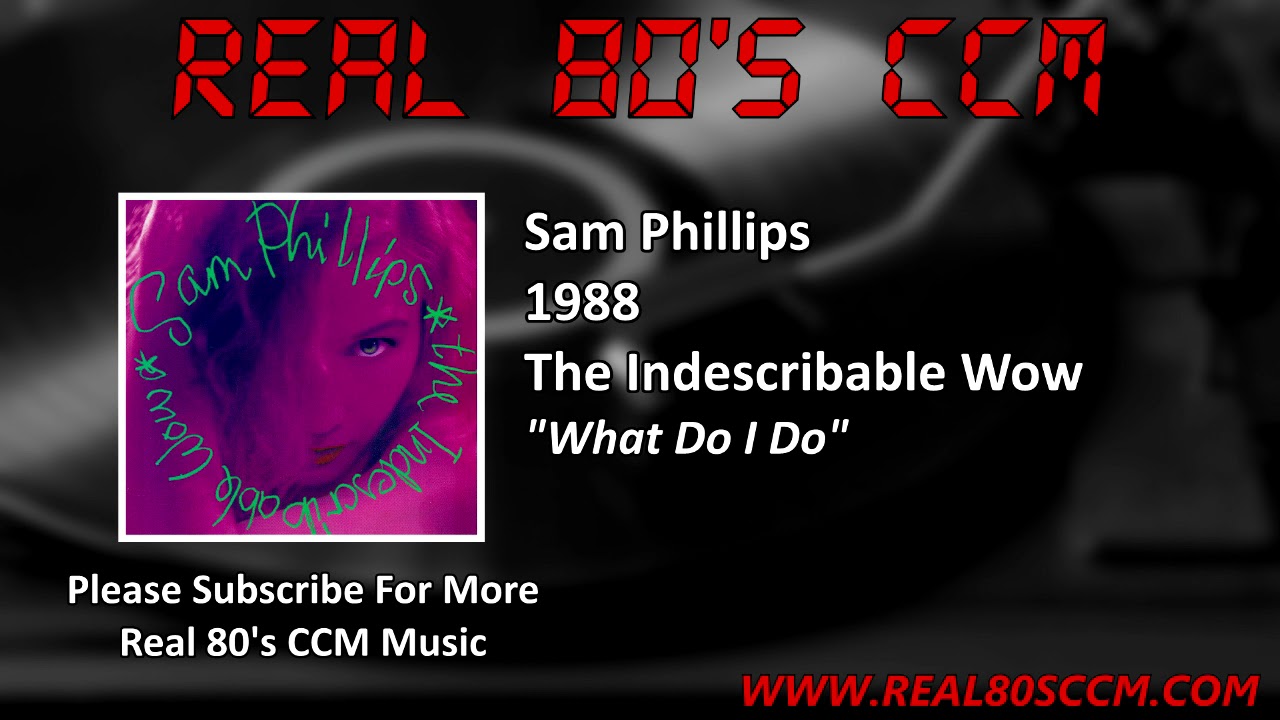 Sam Phillips - What Do I Do