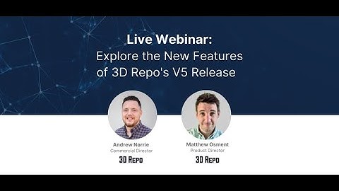 Explore the New Features of 3D Repo