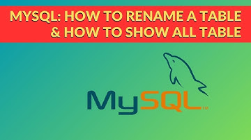 #05 How to Rename a Table & Show all the Tables from Database in MySQL