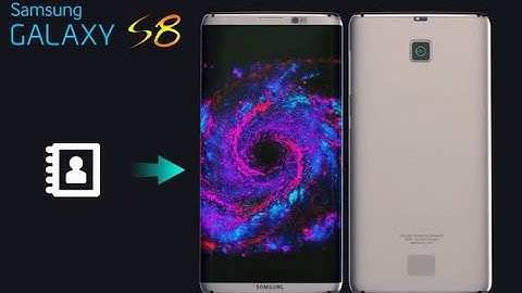 Directly Transfer Contacts from Old Galaxy to Samsung S8